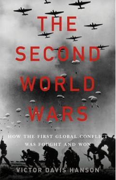 The Second World Wars: How the First Global Conflict Was Fought and Won