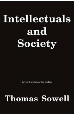 Intellectuals and Society: Revised and Expanded Edition - Thomas Sowell