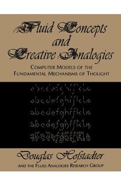 Fluid Concepts and Creative Analogies - Douglas R. Hofstadter