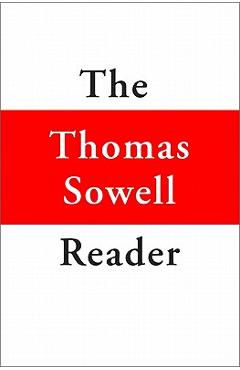 The Thomas Sowell Reader - Thomas Sowell