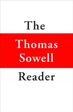 The Thomas Sowell Reader - Thomas Sowell