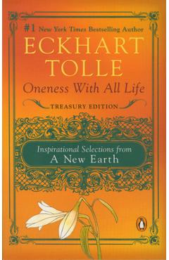 Oneness with All Life: Inspirational Selections from a New Earth, Treasury Edition - Eckhart Tolle
