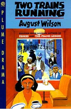 Two Trains Running - August Wilson