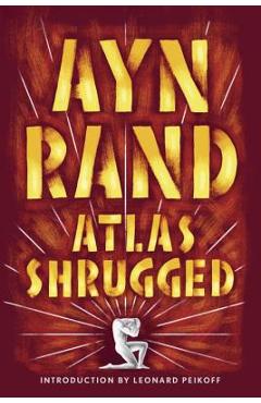 Atlas Shrugged - Ayn Rand