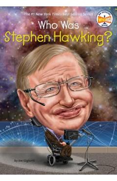 Who Was Stephen Hawking? - Jim E. Gigliotti