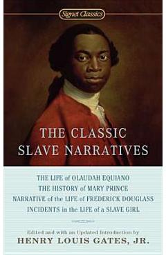 The Classic Slave Narratives - Henry Louis Gates