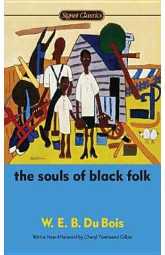 The Souls of Black Folk - W. E. B. Du Bois