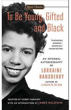 To Be Young, Gifted and Black - Lorraine Hansberry