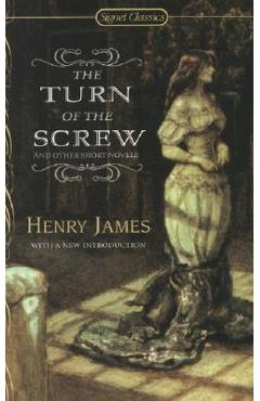 The Turn of the Screw and Other Short Novels - Henry James