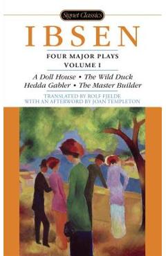 Four Major Plays: Volume 1 - Henrik Ibsen