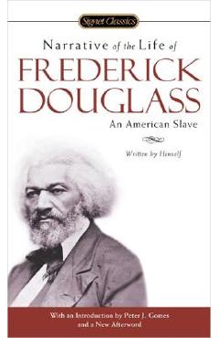 Narrative of the Life of Frederick Douglass - Frederick Douglass