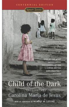 Child of the Dark: The Diary of Carolina Maria de Jesus - Carolina Maria De Jesus