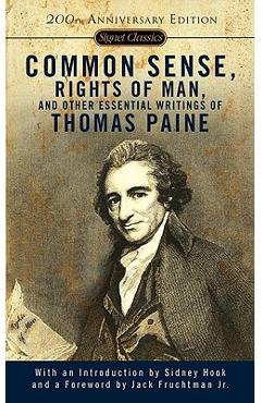 Common Sense, Rights of Man, and Other Essential Writings of Thomas Paine