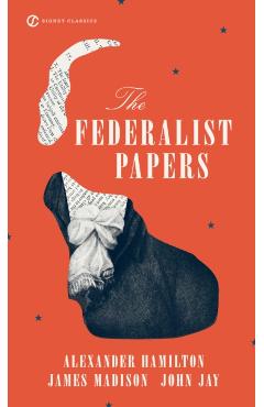 The Federalist Papers - Alexander Hamilton