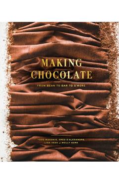 Making Chocolate: From Bean to Bar to s'More: A Cookbook - Dandelion Chocolate