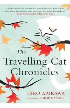 The Travelling Cat Chronicles - Hiro Arikawa