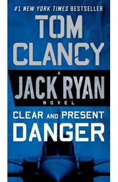 Clear and Present Danger - Tom Clancy