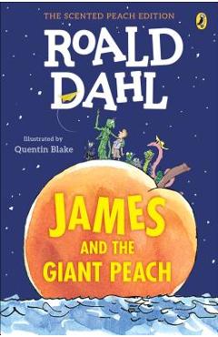 James and the Giant Peach: The Scented Peach Edition - Roald Dahl