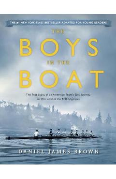 The Boys in the Boat (Young Readers Adaptation): The True Story of an American Team\'s Epic Journey to Win Gold at the 1936 Olympics - Daniel James Brown