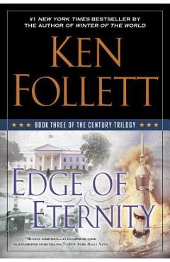 Edge of Eternity: Book Three of the Century Trilogy - Ken Follett