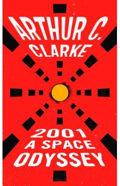 2001: A Space Odyssey - Arthur C. Clarke