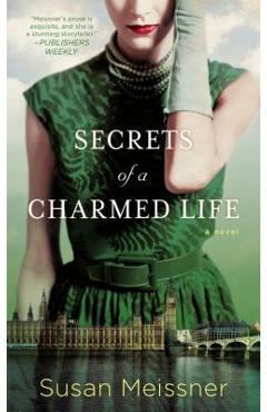 Secrets of a Charmed Life - Susan Meissner