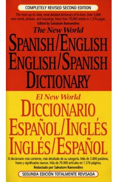 The New World Spanish-English, English-Spanish Dictionary: Completely Revised Second Edition - Salvatore Ramondino