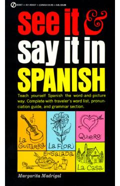 See It and Say It in Spanish - Margarita Madrigal