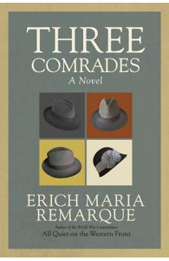 Three Comrades - Erich Maria Remarque - Imagine 1