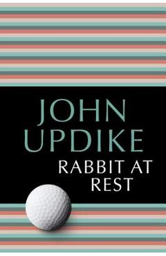 Rabbit at Rest - John Updike