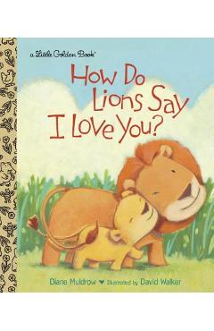How Do Lions Say I Love You?