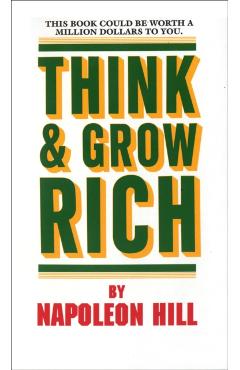 Think and Grow Rich - Napoleon Hill