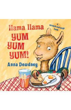 Llama Llama Yum Yum Yum!: A Scratch-And-Sniff Book