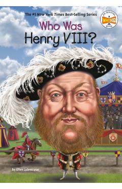 Who Was Henry VIII? - Ellen Labrecque