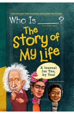 Who Is (Your Name Here)?: The Story of My Life - Paula K. Manzanero