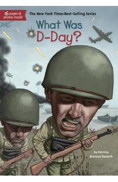 What Was D-Day? - Patricia Brennan Demuth