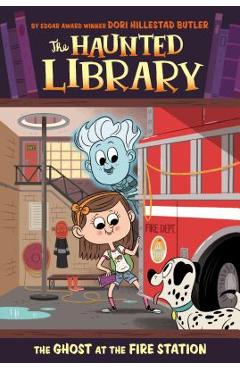 The Ghost at the Fire Station - Dori Hillestad Butler