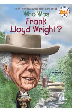 Who Was Frank Lloyd Wright? - Ellen Labrecque
