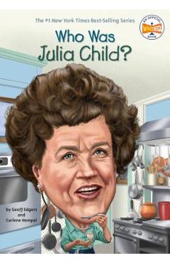 Who Was Julia Child? - Geoff Edgers