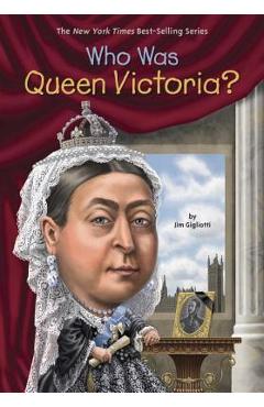 Who Was Queen Victoria? - Jim Gigliotti