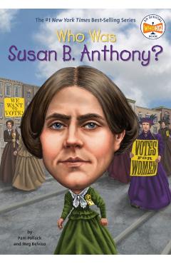 Who Was Susan B. Anthony? - Pam Pollack