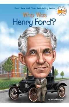 Who Was Henry Ford? - Michael Burgan