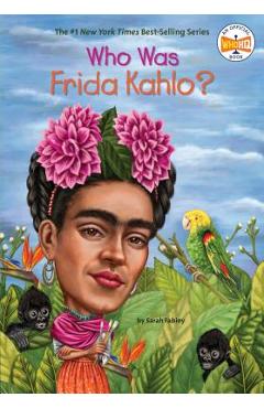 Who Was Frida Kahlo? - Sarah Fabiny