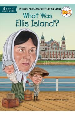 What Was Ellis Island? - Patricia Brennan Demuth