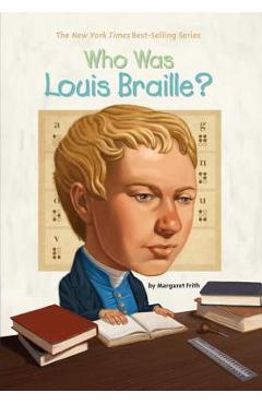 Who Was Louis Braille? - Margaret Frith