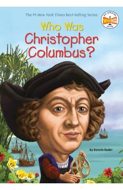 Who Was Christopher Columbus? - Bonnie Bader