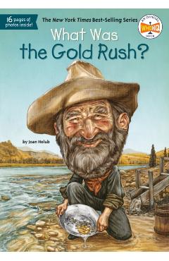 What Was the Gold Rush? - Joan Holub