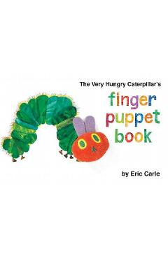 The Very Hungry Caterpillar\'s Finger Puppet Book - Eric Carle
