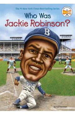 Who Was Jackie Robinson? - Gail Herman