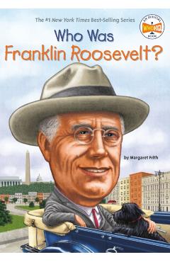 Who Was Franklin Roosevelt? - Margaret Frith